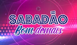 SABADÃO BOM DEMAIS